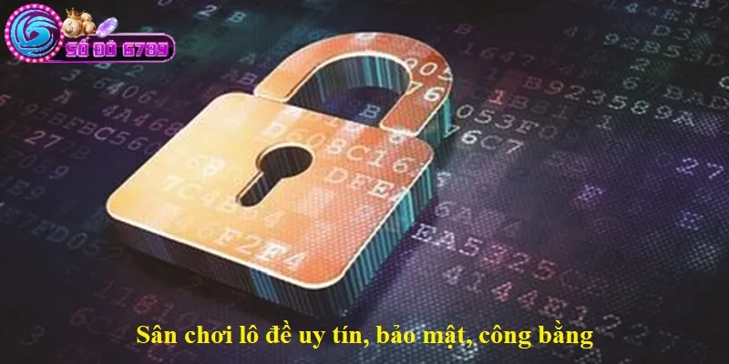 Sân chơi lô đề uy tín, bảo mật, công bằng Sân chơi lô đề uy tín, bảo mật, công bằng